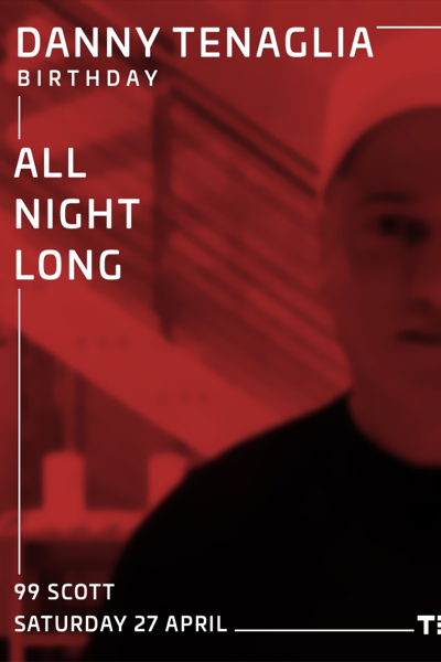 Teksupport: Danny Tenaglia (All Night Long)